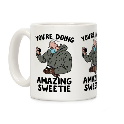 Bernie "You're Doing Amazing Sweetie" Coffee Mug