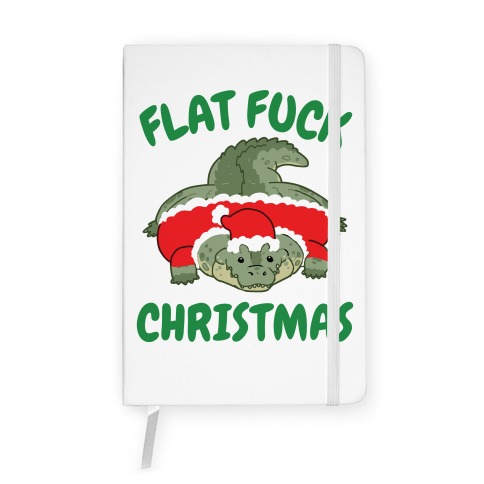 Flat F*** Christmas Notebook