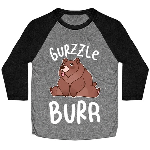 Gurzzle Burr derpy grizzly bear Baseball Tee