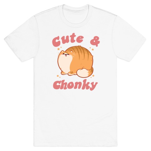 Cute & Chonky T-Shirt