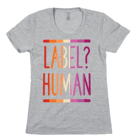 Label? Human Lesbian Pride Womens T-Shirt