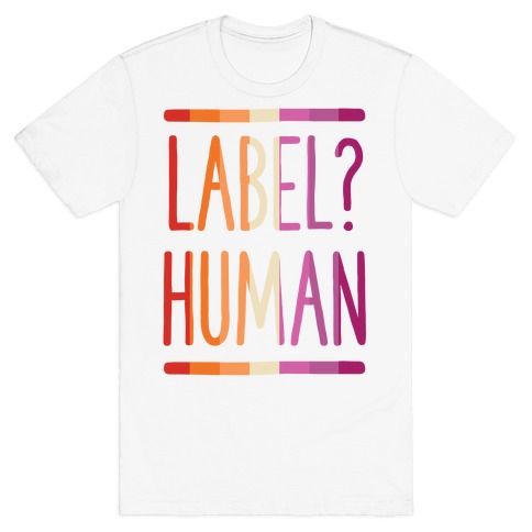 Label? Human Lesbian Pride T-Shirt