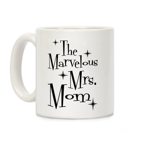 The Marvelous Mrs. Mom Coffee Mug