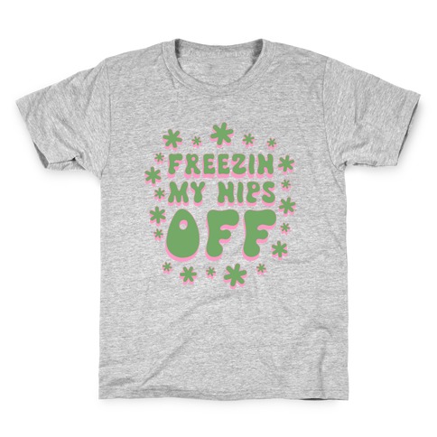 Freezin' My Nips Off Kids T-Shirt