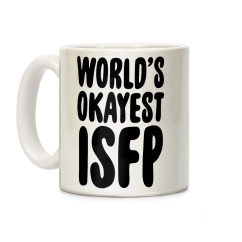 World's Okayest ISFP Coffee Mug