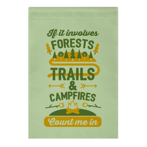 Forests, Trails, and Campfires - Count Me In Garden Flag