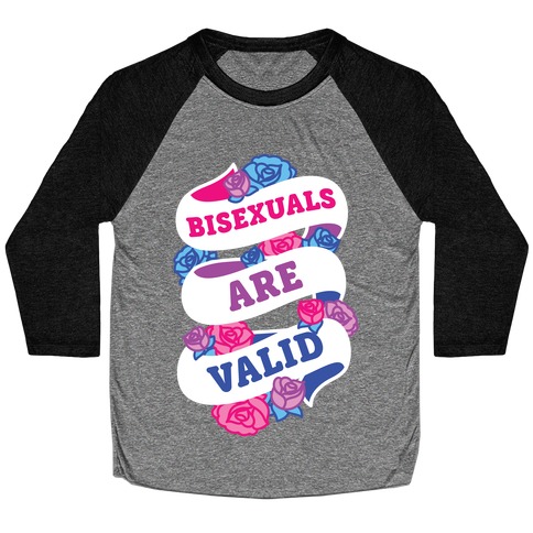 Bisexuals Are Valid Baseball Tee