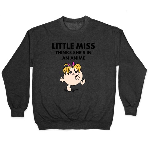 Little Miss Think's She's In an Anime Pullover