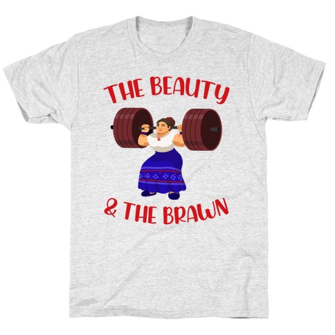 The Beauty and the Brawn T-Shirt