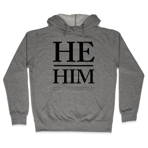 He/Him Pronouns Hooded Sweatshirt