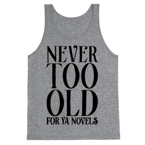 Never To Old For Ya Novels Tank Top