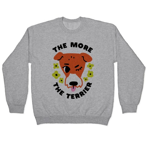 The More the Terrier Pullover