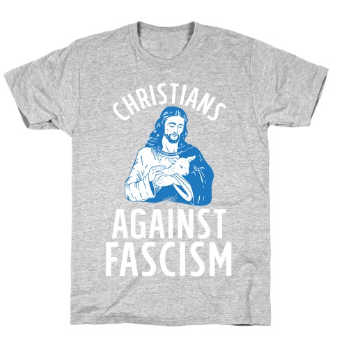 Christians Against Fascism T-Shirt