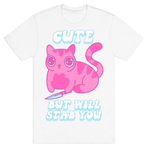 Cute But Will Stab You Cat T-Shirt