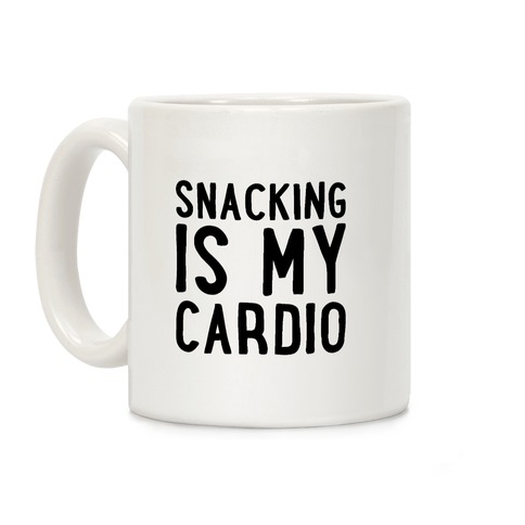 Snacking Is My Cardio Coffee Mug