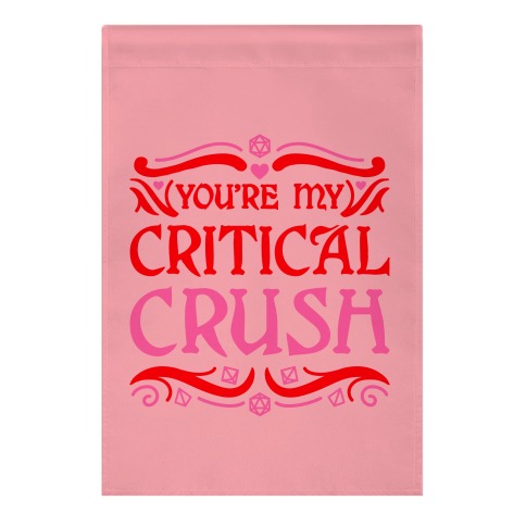 You're My Critical Crush DnD Valentine Garden Flag