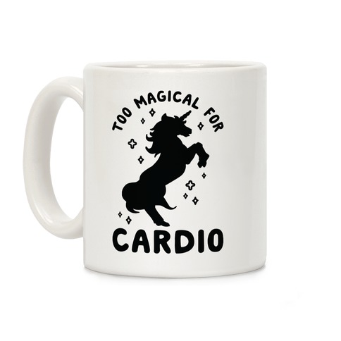 Too Magical For Cardio Coffee Mug