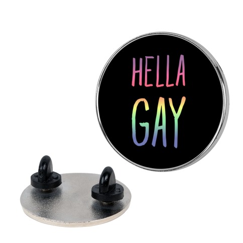 Hella Gay Pin