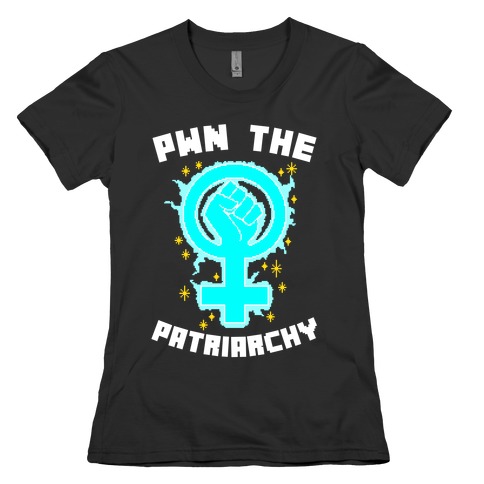 PWN The Patriarchy Womens T-Shirt