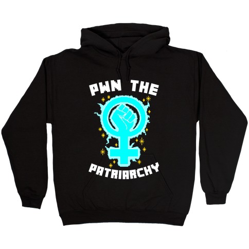 PWN The Patriarchy Hooded Sweatshirt