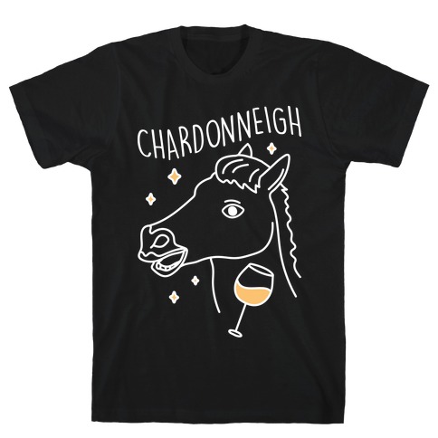 Chardonneigh Wine Horse T-Shirt