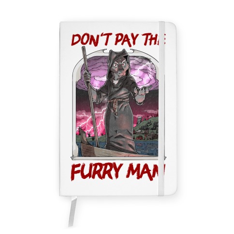 Don't Pay The Furry Man Notebook