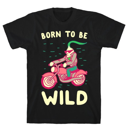 Born to be Wild Onion T-Shirt