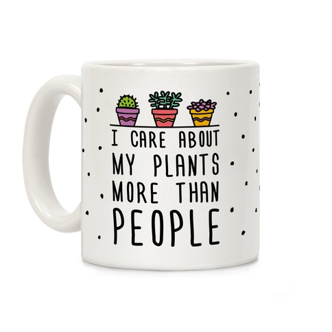 I Care About My Plants More Than People Coffee Mug