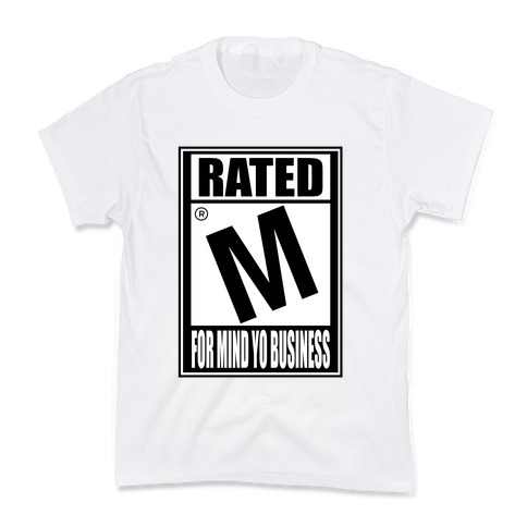 Rated M For Mind Yo Business Kids T-Shirt