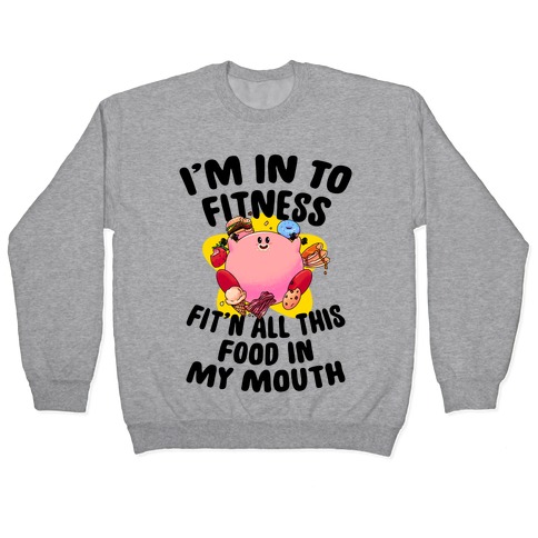 I'm into Fitness (Kirby) Pullover