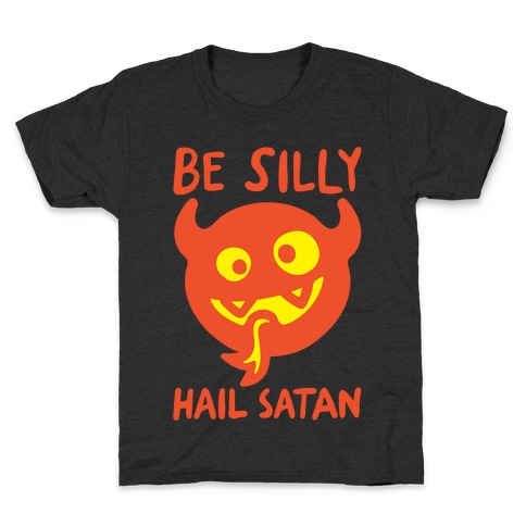 Be Silly Hail Satan White Print Kids T-Shirt