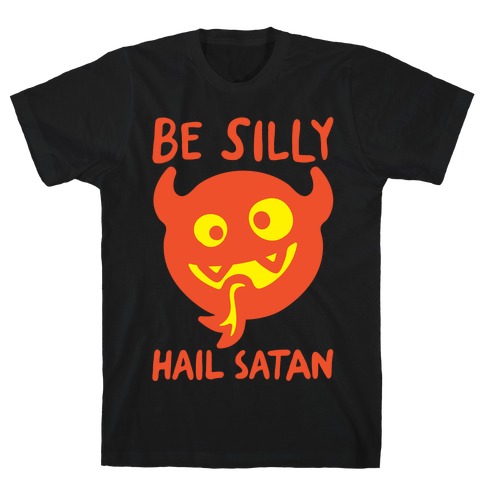 Be Silly Hail Satan White Print T-Shirt