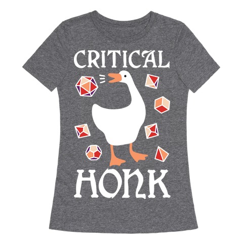 Critical Honk Womens T-Shirt