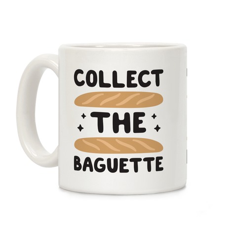 Collect The Baguette Coffee Mug