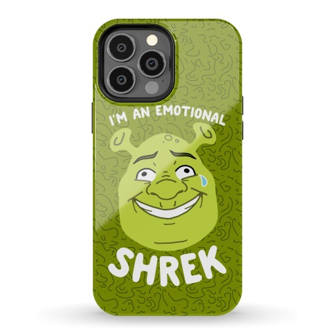 I'm an Emotional Shrek Phone Case