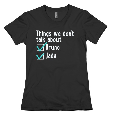 Things We Don't Talk About (Bruno & Jada) Womens T-Shirt