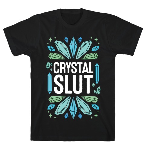 Crystal Slut T-Shirt