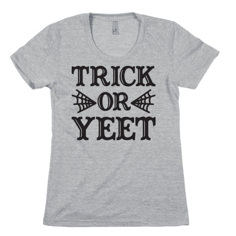 Trick Or YEET Womens T-Shirt