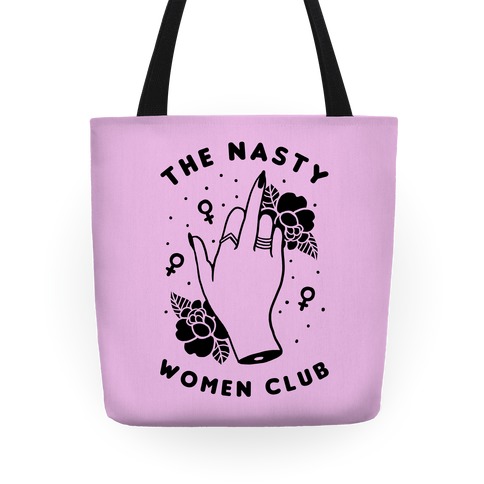 The Nasty Women Club Tote