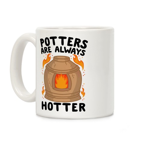 Potters Are Always Hotter Coffee Mug