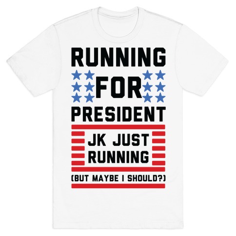 Running For President Jk Just Running T-Shirt