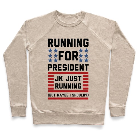 Running For President Jk Just Running Pullover