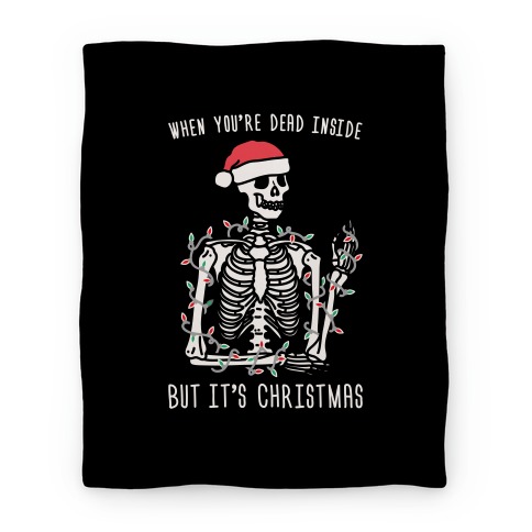 When You're Dead Inside But It's Christmas Blanket