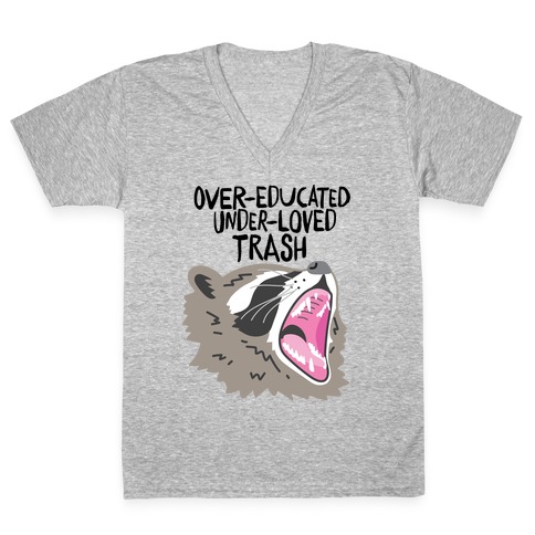 Over-educated Under-loved Trash Raccoon V-Neck Tee Shirt