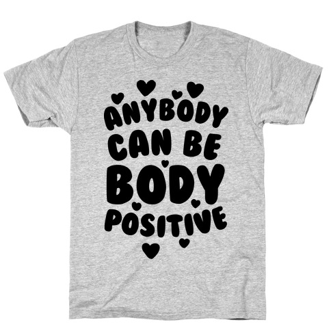 Anybody Can Be Body Positive T-Shirt