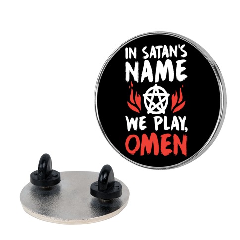 In Satan's Name We Play, Omen Pin