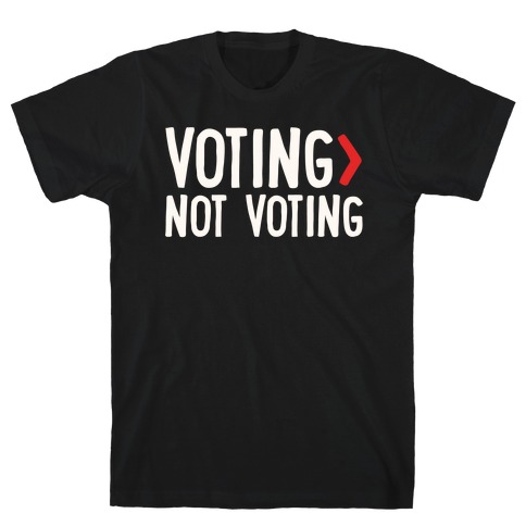 Voting > Not Voting White Print T-Shirt