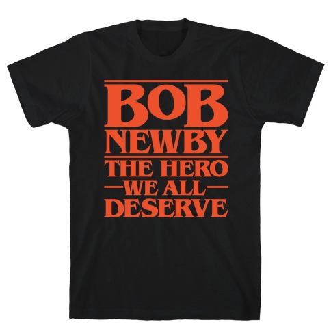 Bob Newby The Hero We All Deserve Parody White Print T-Shirt