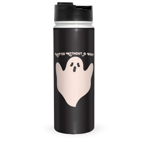 Hottie Without A Body Ghost Travel Mug