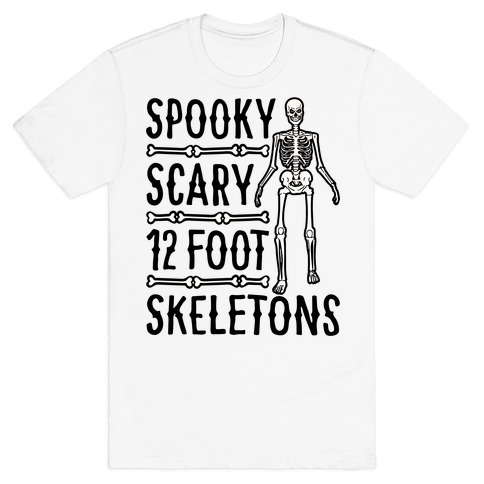 Spooky Scary 12 Foot Skeletons Parody T-Shirt